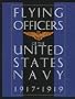 Flying Officers of the United States Navy 1917-1919: (Schiffer Military History Book)