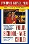 Your School-Age Child (Parent & Child Series)