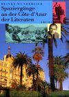 Spazierg&auml;nge an der Cote d' Azur der Literaten - Heinke Wunderlich