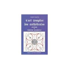 L'art templier des cath�drales : Celtisme et tradition universelle