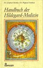 Handbuch der Hildegard-Medizin - Gottfried Hertzka, Wighard Strehlow