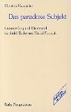 Das paradoxe Subjekt: Widerstand und Unterwerfung bei Judith Butler und Michael Foucault (Perspektiven)