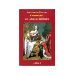 Friedrich I. Der erste K�nig der Preu�en