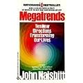 Megatrends: Ten New Directions Transforming Our Lives