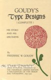 Goudy's Type Designs: His Story and Specimens (The Treasures of Typography Series, Bk. 2)
