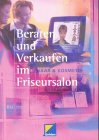 Produkt-Bild: Beraten und Verkaufen im Friseursalon. Lehr-/Fachbuch (Lernmaterialien)