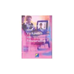 Beraten und Verkaufen im Friseursalon. Lehr-/Fachbuch (Lernmaterialien)