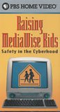 Raising Mediawise Kids Safety in the Cyberhood [VHS]