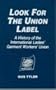 Look for the Union Label: A History of the International Ladies' Garment Workers' Union (Labor and Human Resources)