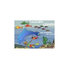 Tauchen lernen. Das Handbuch f�r Kinder