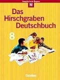 Das Hirschgraben Deutschbuch - Mittelschule Bayern: 8 - Jahrgangsstufe - Sch&uuml;lerbuch: F&uuml;r M-Klassen - Susanne Bonora, Julia Fliege, Claudia Kraus, Sylvelin Leipold, Heike Potyra, Sigrid Puschner, Christopher Str&auml;tling, Brigitte Vogel