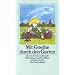 Mit Goethe durch den Garten: Ein ABC f�r Gartenfreunde (insel taschenbuch)
