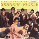 Skankin' Pickle - Sing Along With