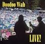 Doodoo Wah Live