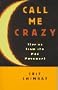 Call Me Crazy: Stories from the Mad Movement