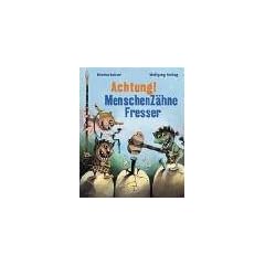 Achtung! MenschenZ�hneFresser