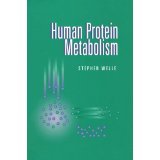 Human Protein Metabolism [PAPERBACK] [2012] [By Stephen Welle]