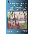 Case Studies in Existential Psychotherapy and Counselling (Wiley Series in Existential Perspectives in Psychotherapy & Counselling)