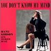 You Don't Know My Mind