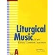 Liturgical Music for the Revised Common Lectionary Year a by Carl P., Jr. Daw and Thomas Pavlechko