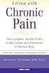 Living with Chronic Pain: The Complete Health Guide to the Causes and Treatment of Chronic Pain