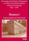 Produkt-Bild: Heimatgeschichtliche Wegweiser zu den St&auml;tten des Widerstandes und der Verfolgung 1933-1945. Band 1/1: Hessen I. Regierungsbezirk Darmstadt: BD 1/1