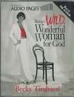 Being a Wild, Wonderful Woman for God