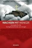 Produkt-Bild: Wachsen mit weniger. Konzepte f&uuml;r die Evangelische Kirche von morgen
