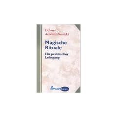 Magische Rituale. Ein praktischer Lehrgang