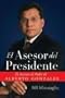 El Asesor del Presidente: El Ascenso al Poder de Alberto Gonzales