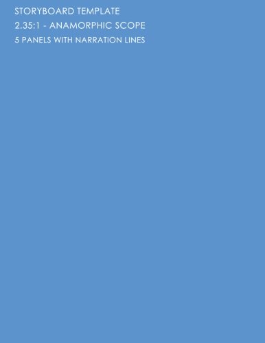 Storyboard Template: 2.35:1 - Anamorphic Scope - 5 Panels With Narration Lines: The Industry Standard for Storyboard Sketchbooks