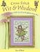 Cross Stitch Wit & Wisdom: Over 45 Designs With Words to Brighten Your Day