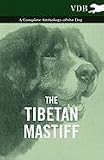 The Tibetan Mastiff - A Complete Anthology of the Dog