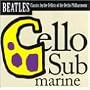 Cello Submarine: Beatles Classics by the 12 Cellists of the Berlin Philharmonic