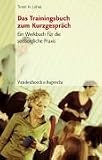 Das Trainingsbuch zum Kurzgespräch. Ein Werkbuch für die seelsorgliche Praxis Image of Das Trainingsbuch zum Kurzgespräch. Ein Werkbuch für die seelsorgliche Praxis