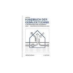 Handbuch der Geb�udetechnik 1. Sanit�r/ Elektro / F�rderanlagen. Planungsgrundlagen und Beispiele