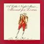 A Little Night Music...Mozart for Lovers