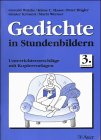 Gedichte in Stundenbildern - Kopiervorlagen: Gedichte in Stundenbildern, 3 - Jahrgangsstufe, neue Rechtschreibung: Unterrichtsvorschl&auml;ge mit Kopiervorlagen - 