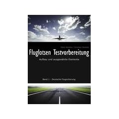 Fluglotsen Testvorbereitung; Band 1 Deutsche Flugsicherung: Aufbau und ausgew�hlte Elemente