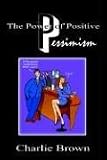 The Power of Positive Pessimism