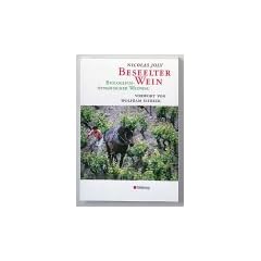 Beseelter Wein. Biologisch-dynamischer Weinbau