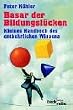 Basar der Bildungsl�cken - Kleines Handbuch des entbehrlichen Wissens