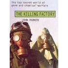 The Killing Factory: Top-secret World of Germ and Chemical Warfare