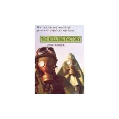 The Killing Factory: Top-secret World of Germ and Chemical Warfare