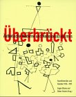 Überbrückt: Ästhetische Moderne und Nationalsozialismus ; Kunsthistoriker und Künstler 1925- 1937