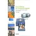 Guia basica de fotografia digital: Como hacer buenas fotografias digitales con el ordenador