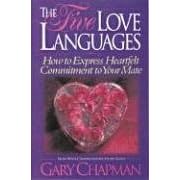 The Five Love Languages: How to Express Heartfelt Commitment to Your Mate (Relationships)