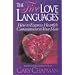 The Five Love Languages: How to Express Heartfelt Commitment to Your Mate (Relationships)