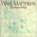 Wall Matthews - The Heart of Winter ( Audio CD ) - B0000001ZB