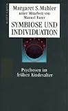 Symbiose und Individuation: Psychosen im fr�hen Kindesalter